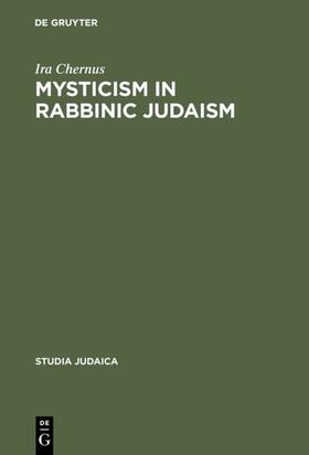 Chernus |  Mysticism in Rabbinic Judaism | eBook | Sack Fachmedien