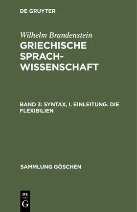 Brandenstein |  Syntax, I. Einleitung. Die Flexibilien | eBook | Sack Fachmedien