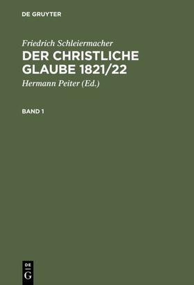 Schleiermacher / Peiter |  Der christliche Glaube 1821/22 | eBook | Sack Fachmedien