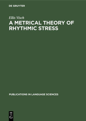 Visch |  A Metrical Theory of Rhythmic Stress | eBook | Sack Fachmedien