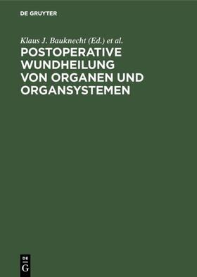 Bauknecht / Bucknall / Ellis |  Postoperative Wundheilung von Organen und Organsystemen | eBook | Sack Fachmedien