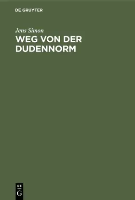 Simon |  Weg von der Dudennorm | eBook | Sack Fachmedien