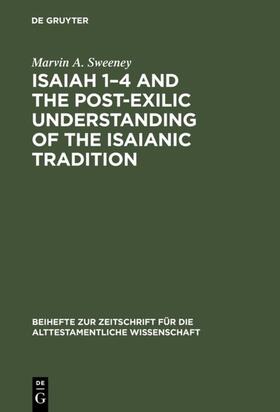 Sweeney |  Isaiah 1–4 and the Post-Exilic Understanding of the Isaianic Tradition | eBook | Sack Fachmedien