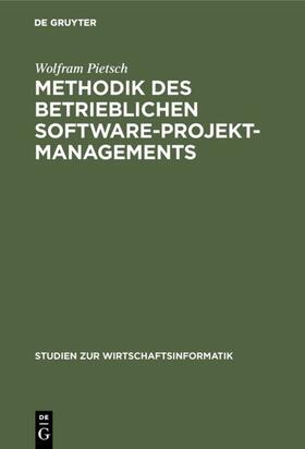 Pietsch |  Methodik des betrieblichen Software-Projektmanagements | eBook | Sack Fachmedien