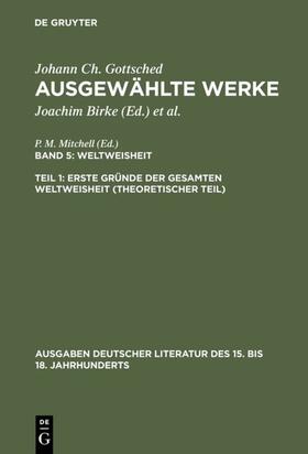 Gottsched / Mitchell / Birke |  Erste Gründe der gesamten Weltweisheit (Theoretischer Teil) | eBook | Sack Fachmedien