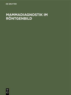  Mammadiagnostik im Röntgenbild | eBook | Sack Fachmedien