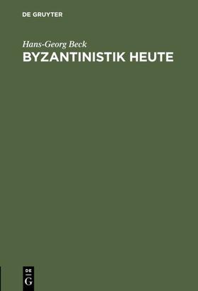 Beck |  Byzantinistik heute | eBook | Sack Fachmedien