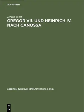 Vogel |  Gregor VII. und Heinrich IV. nach Canossa | eBook | Sack Fachmedien