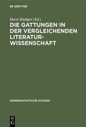 Rüdiger |  Die Gattungen in der vergleichenden Literaturwissenschaft | eBook | Sack Fachmedien