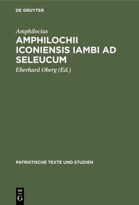 Amphilocius / Oberg |  Amphilochii Iconiensis Iambi ad seleucum | eBook | Sack Fachmedien