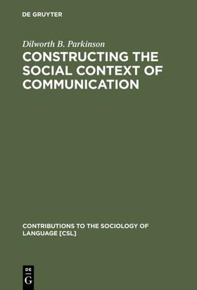 Parkinson |  Constructing the Social Context of Communication | eBook | Sack Fachmedien