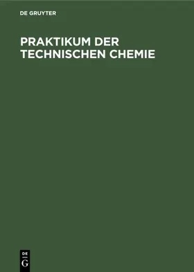  Praktikum der Technischen Chemie | eBook | Sack Fachmedien