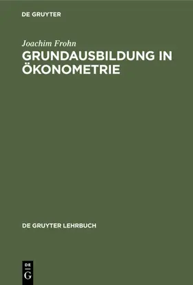 Frohn |  Grundausbildung in Ökonometrie | eBook | Sack Fachmedien