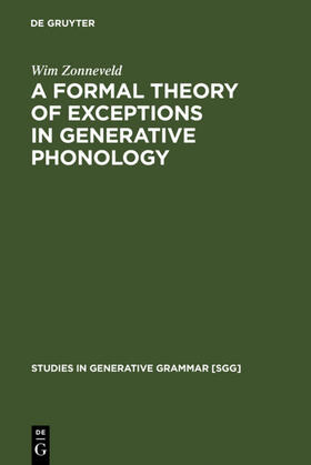 Zonneveld |  A Formal Theory of Exceptions in Generative Phonology | eBook | Sack Fachmedien