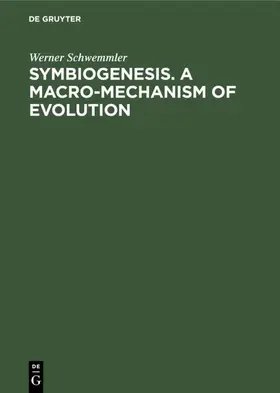 Schwemmler |  Symbiogenesis. A Macro-Mechanism of Evolution | eBook | Sack Fachmedien