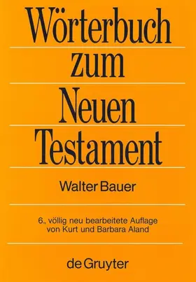 Bauer / Aland |  Griechisch-deutsches Wörterbuch zu den Schriften des Neuen Testaments und der frühchristlichen Literatur | eBook | Sack Fachmedien