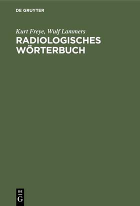 Freye / Lammers |  Radiologisches Wörterbuch | eBook | Sack Fachmedien