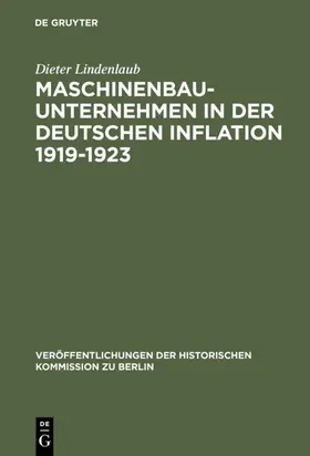 Lindenlaub |  Maschinenbauunternehmen in der Deutschen Inflation 1919–1923 | eBook | Sack Fachmedien