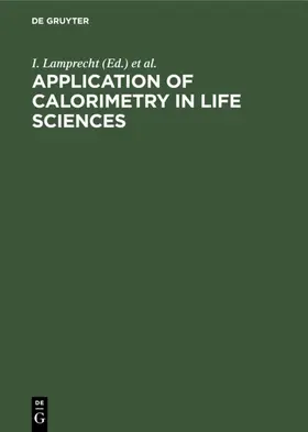 Lamprecht / Schaarschmidt |  Application of Calorimetry in Life Sciences | eBook | Sack Fachmedien