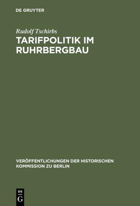 Tschirbs |  Tarifpolitik im Ruhrbergbau | eBook | Sack Fachmedien