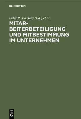 FitzRoy / Kraft |  Mitarbeiterbeteiligung und Mitbestimmung im Unternehmen | eBook | Sack Fachmedien