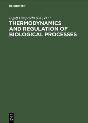 Lamprecht / Zotin |  Thermodynamics and Regulation of Biological Processes | eBook | Sack Fachmedien