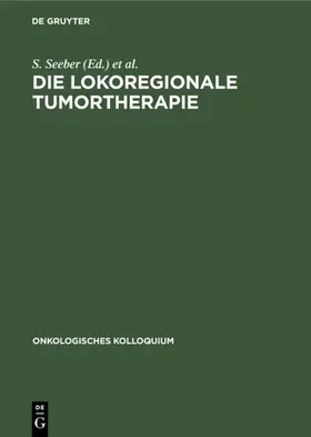 Seeber / Aigner / Enghofer |  Die lokoregionale Tumortherapie | eBook | Sack Fachmedien