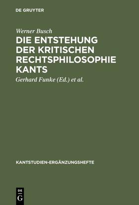 Busch / Funke / Kopper |  Die Entstehung der kritischen Rechtsphilosophie Kants | eBook | Sack Fachmedien