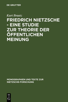 Braatz |  Friedrich Nietzsche - Eine Studie zur Theorie der Öffentlichen Meinung | eBook | Sack Fachmedien