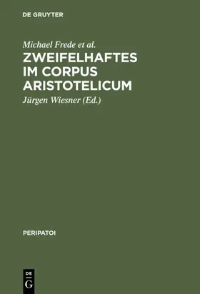 Frede / Graeser / Dumoulin |  Zweifelhaftes im Corpus Aristotelicum | eBook | Sack Fachmedien