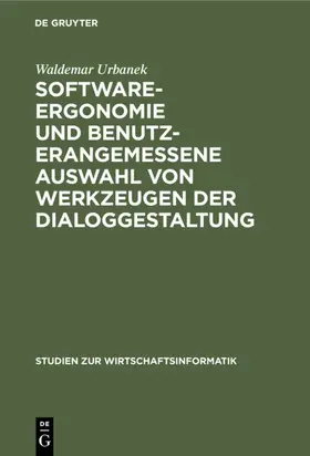 Urbanek |  Software-Ergonomie und benutzerangemessene Auswahl von Werkzeugen der Dialoggestaltung | eBook | Sack Fachmedien