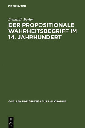Perler |  Der propositionale Wahrheitsbegriff im 14. Jahrhundert | eBook | Sack Fachmedien