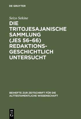 Sekine |  Die Tritojesajanische Sammlung (Jes 56–66) redaktionsgeschichtlich untersucht | eBook | Sack Fachmedien