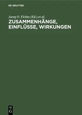 Fichte / Göller / Schimmelpfennig |  Zusammenhänge, Einflüsse, Wirkungen | eBook | Sack Fachmedien