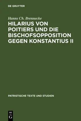 Brennecke |  Hilarius von Poitiers und die Bischofsopposition gegen Konstantius II | eBook | Sack Fachmedien