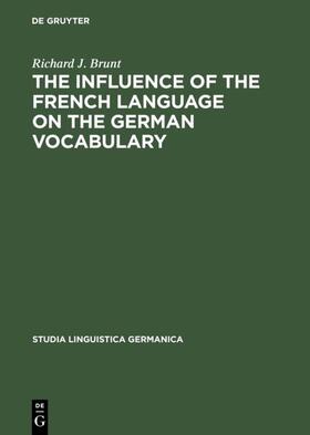 Brunt |  The Influence of the French Language on the German Vocabulary | eBook | Sack Fachmedien