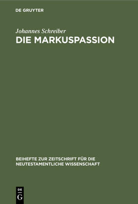 Schreiber |  Die Markuspassion | eBook | Sack Fachmedien