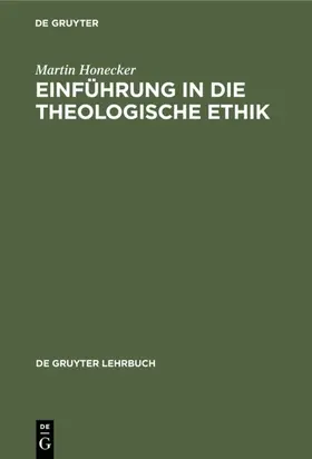 Honecker |  Einführung in die Theologische Ethik | eBook | Sack Fachmedien