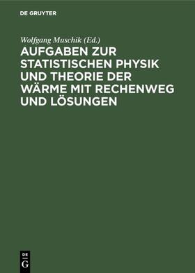 Muschik / Charlé / Zimmer |  Aufgaben zur Statistischen Physik und Theorie der Wärme mit Rechenweg und Lösungen | eBook | Sack Fachmedien
