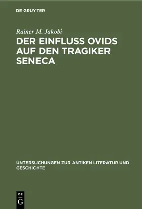 Jakobi |  Der Einfluss Ovids auf den Tragiker Seneca | eBook | Sack Fachmedien