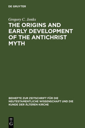 Jenks |  The Origins and Early Development of the Antichrist Myth | eBook | Sack Fachmedien