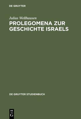 Wellhausen |  Prolegomena zur Geschichte Israels | eBook | Sack Fachmedien