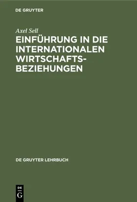 Sell |  Einführung in die internationalen Wirtschaftsbeziehungen | eBook | Sack Fachmedien