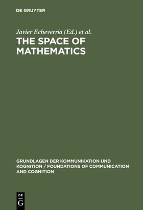 Echeverria / Ibarra / Mormann |  The Space of Mathematics | eBook | Sack Fachmedien