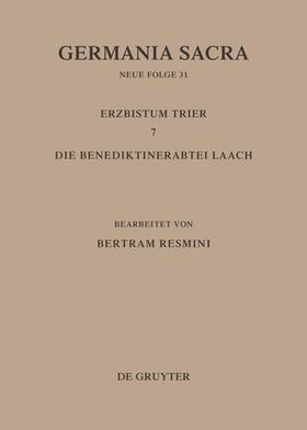 Resmini |  Das Erzbistum Trier 7. Die Benediktinerabtei Laach | eBook | Sack Fachmedien