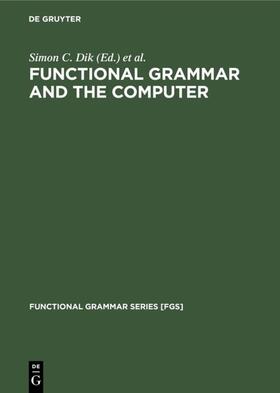 Dik / Connolly |  Functional Grammar and the Computer | eBook | Sack Fachmedien
