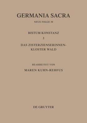 Kuhn-Rehfus |  Die Bistümer der Kirchenprovinz Mainz. Bistum Konstanz 3: Das Zisterzienserinnenkloster Wald | eBook | Sack Fachmedien