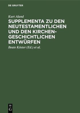 Aland / Köster / Rosenbaum |  Supplementa zu den Neutestamentlichen und den Kirchengeschichtlichen Entwürfen | eBook | Sack Fachmedien