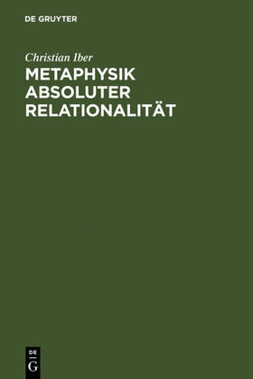 Iber |  Metaphysik absoluter Relationalität | eBook | Sack Fachmedien