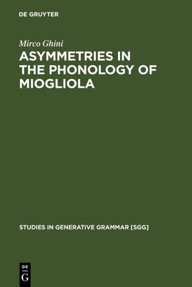 Ghini |  Asymmetries in the Phonology of Miogliola | eBook | Sack Fachmedien